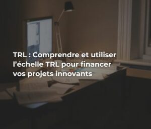 Echelle TRL financement de l'innovation