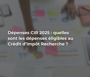 Dépenses éligibles au CIR 2025
